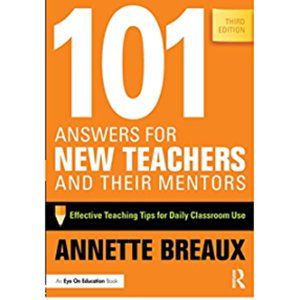 101 Answers for New Teachers and Their Mentors